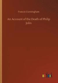 bokomslag An Account of the Death of Philip Jolin