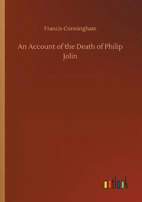 Account of the Death of Philip Jolin