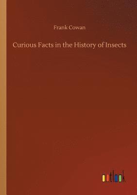 bokomslag Curious Facts in the History of Insects