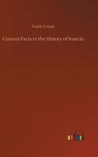 bokomslag Curious Facts in the History of Insects