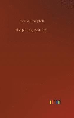 bokomslag The Jesuits, 1534-1921