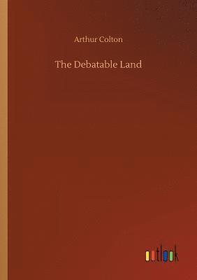 Arthur Colton - Debatable Land, Häftad