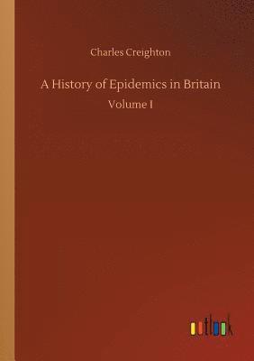 bokomslag A History of Epidemics in Britain