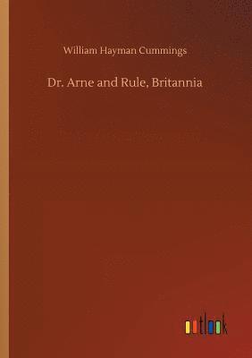 Dr. Arne and Rule, Britannia
