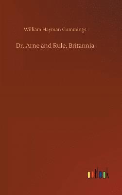 bokomslag Dr. Arne and Rule, Britannia