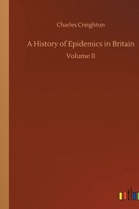 bokomslag A History of Epidemics in Britain