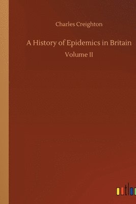 bokomslag History of Epidemics in Britain