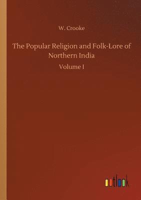 bokomslag The Popular Religion and Folk-Lore of Northern India