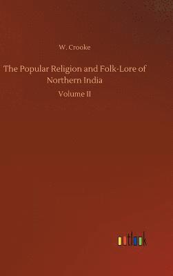 bokomslag The Popular Religion and Folk-Lore of Northern India