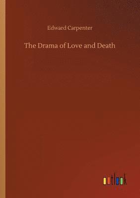 bokomslag The Drama of Love and Death