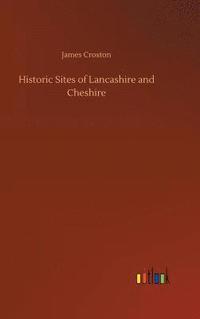 bokomslag Historic Sites of Lancashire and Cheshire