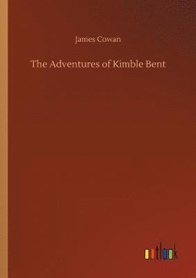 bokomslag The Adventures of Kimble Bent