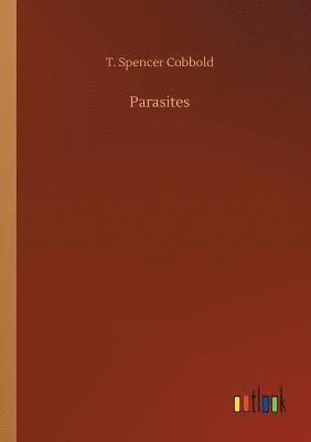 T Spencer Cobbold, T. Spencer Cobbold - Parasites, Häftad