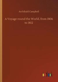 bokomslag A Voyage round the World, from 1806 to 1812