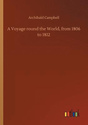 A Voyage round the World, from 1806 to 1812 1