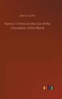 bokomslag Harvey¿s Views on the Use of the Circulation of the Blood
