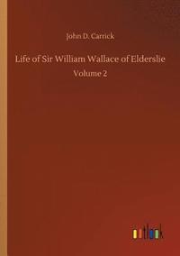 bokomslag Life of Sir William Wallace of Elderslie