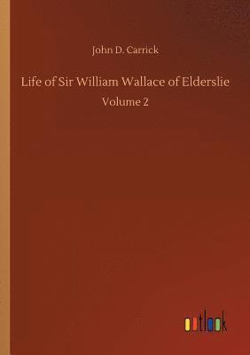 Life of Sir William Wallace of Elderslie