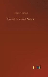 bokomslag Spanish Arms and Armour