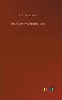 bokomslag On Digestive Proteolysis