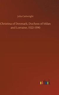 bokomslag Christina of Denmark, Duchess of Milan and Lorraine, 1522-1590