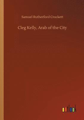bokomslag Cleg Kelly, Arab of the City