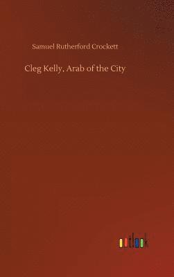 bokomslag Cleg Kelly, Arab of the City