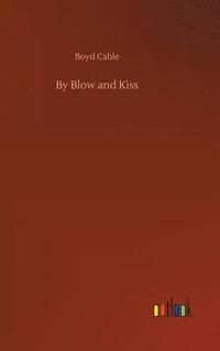 bokomslag By Blow and Kiss