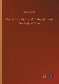 bokomslag Stellar Evolution and Its Relations to Geological Time