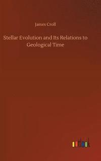 bokomslag Stellar Evolution and Its Relations to Geological Time