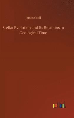 bokomslag Stellar Evolution and Its Relations to Geological Time