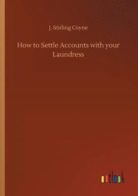 bokomslag How to Settle Accounts with your Laundress