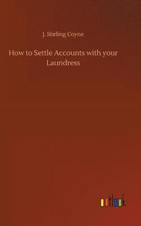 bokomslag How to Settle Accounts with your Laundress