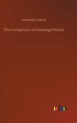 bokomslag The Conspiracy of Gianluigi Fieschi