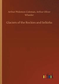 bokomslag Glaciers of the Rockies and Selkirks