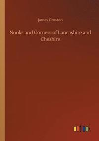 bokomslag Nooks and Corners of Lancashire and Cheshire