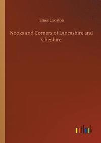 bokomslag Nooks and Corners of Lancashire and Cheshire