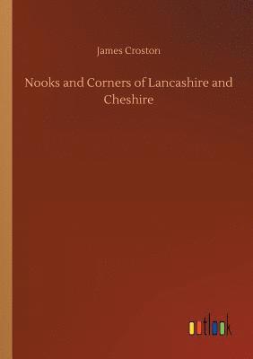 bokomslag Nooks and Corners of Lancashire and Cheshire