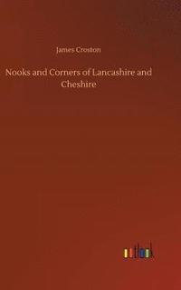 bokomslag Nooks and Corners of Lancashire and Cheshire