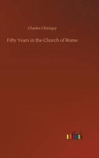 bokomslag Fifty Years in the Church of Rome