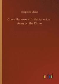 bokomslag Grace Harlowe with the American Army on the Rhine