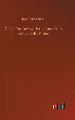 bokomslag Grace Harlowe with the American Army on the Rhine