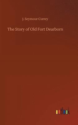 bokomslag Story of Old Fort Dearborn