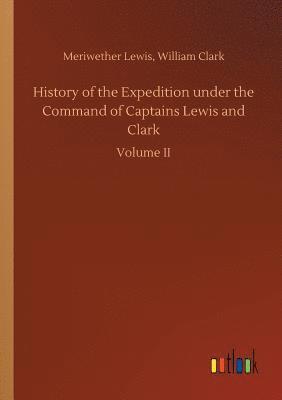 bokomslag History of the Expedition under the Command of Captains Lewis and Clark