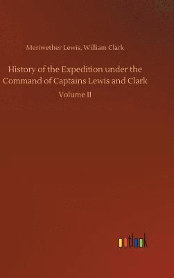 bokomslag History of the Expedition under the Command of Captains Lewis and Clark