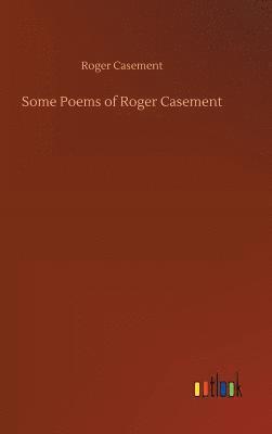 Some Poems of Roger Casement