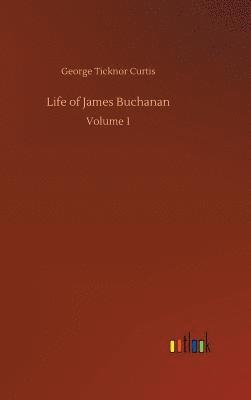 Life of James Buchanan 1