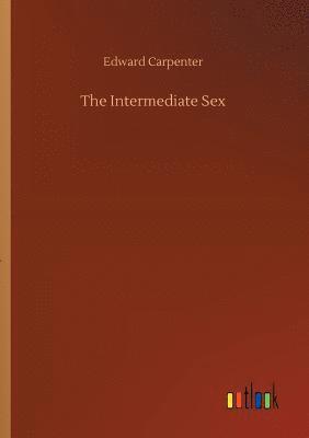 Edward Carpenter - Intermediate Sex, Häftad