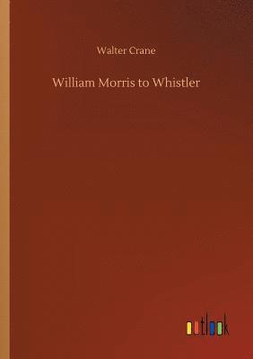 William Morris to Whistler 1