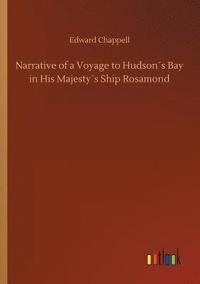 bokomslag Narrative of a Voyage to Hudson¿s Bay in His Majesty¿s Ship Rosamond